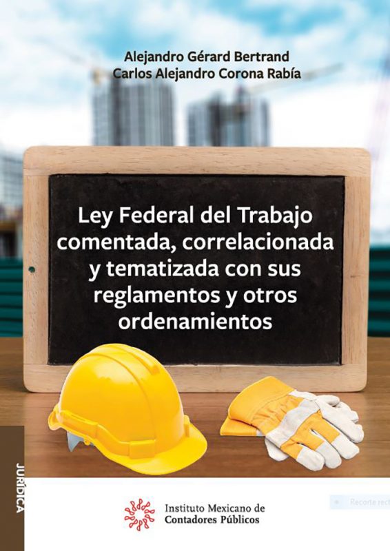 Ley Federal Del Trabajo Comentada, Correlacionada Y Tematizada Con Sus ...